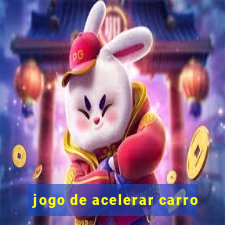 jogo de acelerar carro